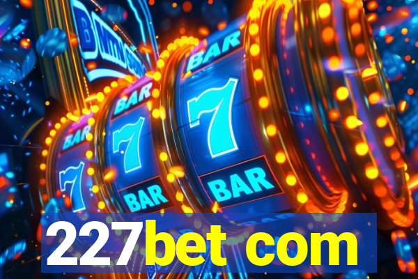 227bet com